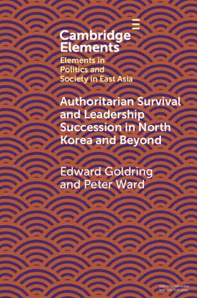 Goldring / Ward |  Authoritarian Survival and Leadership Succession in North Korea and Beyond | Buch |  Sack Fachmedien