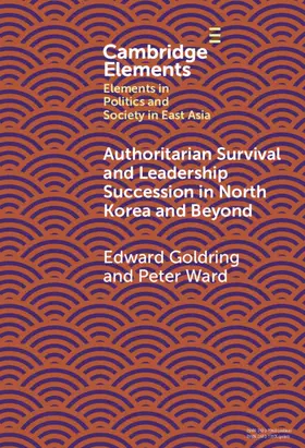 Goldring / Ward |  Authoritarian Survival and Leadership Succession in North Korea and Beyond | Buch |  Sack Fachmedien