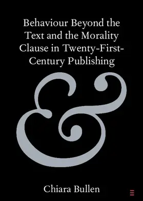 Bullen |  Behaviour Beyond the Text and the Morality Clause in Twenty-First-Century Publishing | Buch |  Sack Fachmedien