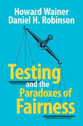 Wainer / Robinson |  Testing and the Paradoxes of Fairness | Buch |  Sack Fachmedien