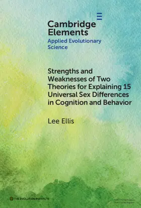 Ellis |  Strengths and Weaknesses of Two Theories for Explaining¿15 Universal Sex Differences in Cognition and Behavior | Buch |  Sack Fachmedien