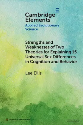 Ellis |  Strengths and Weaknesses of Two Theories for Explaining¿15 Universal Sex Differences in Cognition and Behavior | Buch |  Sack Fachmedien