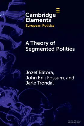 Bátora / Fossum / Trondal |  A Theory of Segmented Polities | Buch |  Sack Fachmedien