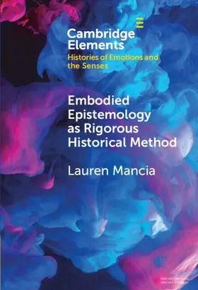 Mancia |  Embodied Epistemology as Rigorous Historical Method | Buch |  Sack Fachmedien