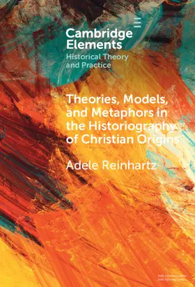 Reinhartz |  Theories, Models, and Metaphors in the Historiography of Christian Origins | Buch |  Sack Fachmedien