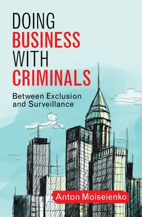 Moiseienko |  Doing Business with Criminals | Buch |  Sack Fachmedien