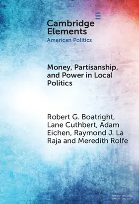 Eichen / Boatright / Cuthbert |  Money, Partisanship and Power in Local Politics | Buch |  Sack Fachmedien