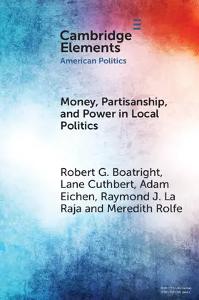 Eichen / Boatright / Cuthbert |  Money, Partisanship and Power in Local Politics | Buch |  Sack Fachmedien