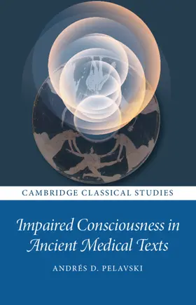 Pelavski |  Impaired Consciousness in Ancient Medical Texts | Buch |  Sack Fachmedien