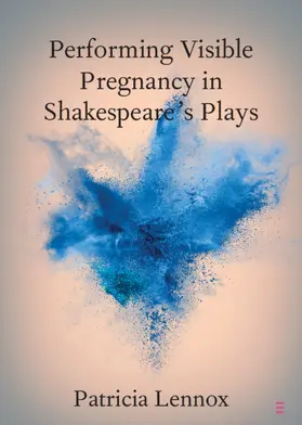 Lennox |  Performing Visible Pregnancy in Shakespeare's Plays | Buch |  Sack Fachmedien