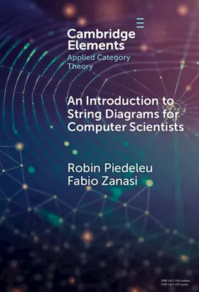Piedeleu / Zanasi |  An Introduction to String Diagrams for Computer Scientists | Buch |  Sack Fachmedien