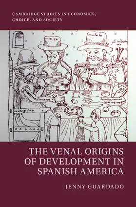 Guardado |  The Venal Origins of Development in Spanish America | Buch |  Sack Fachmedien