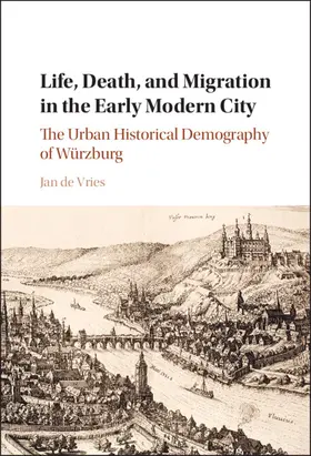 de Vries |  Life, Death, and Migration in the Early Modern City | Buch |  Sack Fachmedien