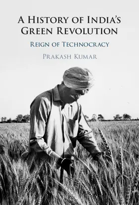 Kumar |  A History of India's Green Revolution | Buch |  Sack Fachmedien