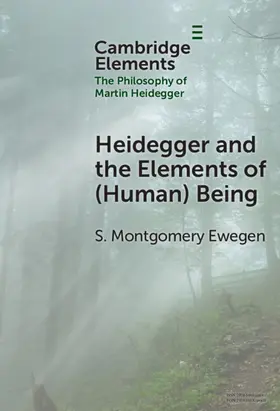 Ewegen |  Heidegger and the Elements of (Human) Being | Buch |  Sack Fachmedien