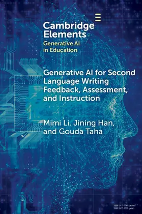 Li / Han / Taha |  Generative AI for Second Language Writing Feedback, Assessment, and Instruction | Buch |  Sack Fachmedien