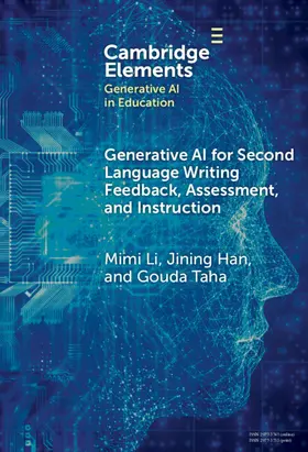Li / Han / Taha |  Generative AI for Second Language Writing Feedback, Assessment, and Instruction | Buch |  Sack Fachmedien