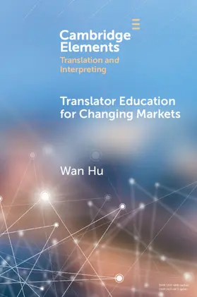 Hu |  Translator Education for Changing Markets | Buch |  Sack Fachmedien