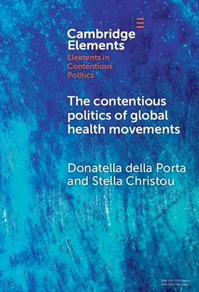 della Porta / Christou |  The Contentious Politics of Global Health Movements | Buch |  Sack Fachmedien