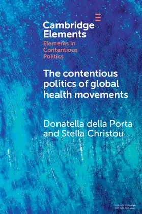 della Porta / Christou |  The Contentious Politics of Global Health Movements | Buch |  Sack Fachmedien