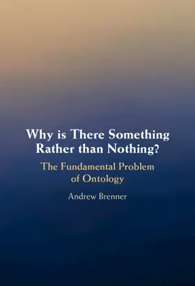 Brenner |  Why is There Something Rather than Nothing? | Buch |  Sack Fachmedien