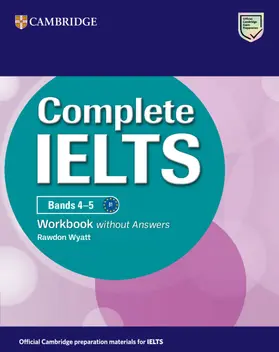 Wyatt |  Complete IELTS Bands 4-5 Workbook without Answers | Buch |  Sack Fachmedien
