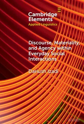 Izadi |  Discourse, Materiality, and Agency Within Everyday Social Interactions | Buch |  Sack Fachmedien