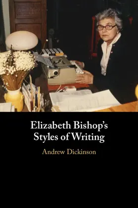 Dickinson | Elizabeth Bishop's Styles of Writing | Buch | 978-1-009-68013-4 | www.sack.de