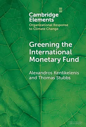 Kentikelenis / Stubbs |  Greening the International Monetary Fund | Buch |  Sack Fachmedien