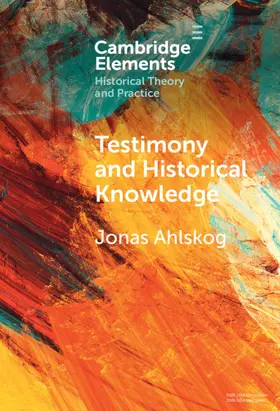 Ahlskog |  Testimony and Historical Knowledge | Buch |  Sack Fachmedien