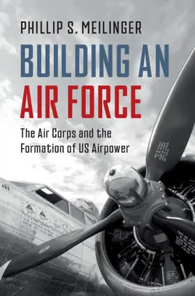 Meilinger |  Building an Air Force | Buch |  Sack Fachmedien
