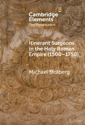 Stolberg |  Itinerant Surgeons in the Holy Roman Empire (1500-1750) | Buch |  Sack Fachmedien
