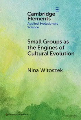 Witoszek |  Small Groups as the Engines of Cultural Evolution | Buch |  Sack Fachmedien
