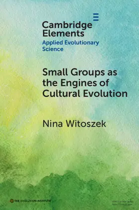 Witoszek |  Small Groups as the Engines of Cultural Evolution | Buch |  Sack Fachmedien