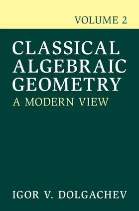 Dolgachev |  Classical Algebraic Geometry | Buch |  Sack Fachmedien