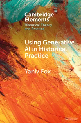 Fox |  Using Generative AI in Historical Practice | Buch |  Sack Fachmedien