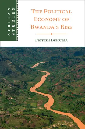 Behuria |  The Political Economy of Rwanda's Rise | Buch |  Sack Fachmedien
