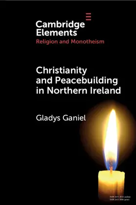 Ganiel |  Christianity and Peacebuilding in Northern Ireland | Buch |  Sack Fachmedien