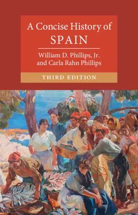 Phillips, Jr. / Phillips |  A Concise History of Spain | Buch |  Sack Fachmedien