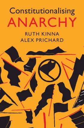 Kinna / Prichard |  Constitutionalising Anarchy | Buch |  Sack Fachmedien