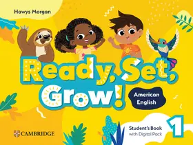 Morgan |  Ready, Set, Grow! Level 1 Student's Book with Digital Pack American English | Buch |  Sack Fachmedien