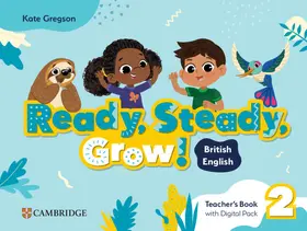 Gregson |  Ready, Steady, Grow! Level 2 Teacher's Book with Digital Pack British English | Buch |  Sack Fachmedien