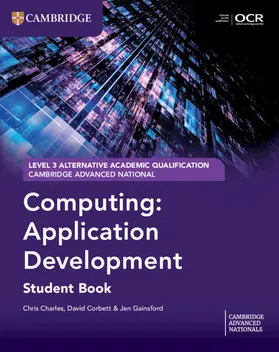 Charles / Corbett / Gainsford |  Cambridge Advanced National (AAQ) in Computing: Application Development Student Book | Buch |  Sack Fachmedien
