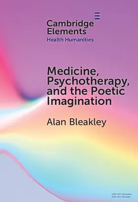 Bleakley |  Medicine, Psychotherapy and the Poetic Imagination | Buch |  Sack Fachmedien