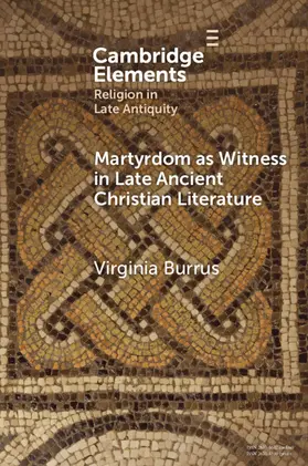Burrus |  Martyrdom as Witness in Late Ancient Christian Literature | Buch |  Sack Fachmedien