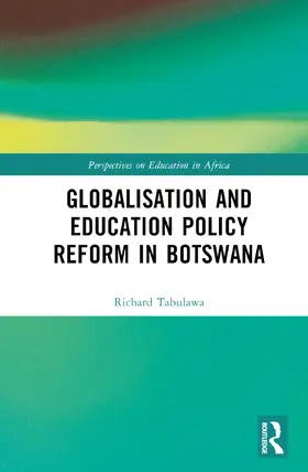 Tabulawa |  Globalisation and Education Policy Reform in Botswana | Buch |  Sack Fachmedien