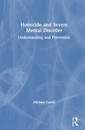 Farrell |  Homicide and Severe Mental Disorder | Buch |  Sack Fachmedien