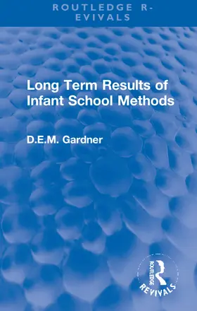 Gardner |  Long Term Results of Infant School Methods | Buch |  Sack Fachmedien