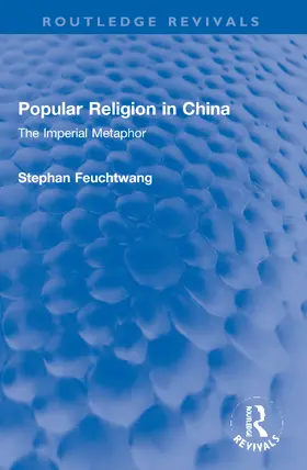 Feuchtwang |  Popular Religion in China | Buch |  Sack Fachmedien