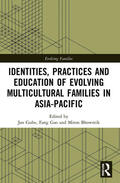 Gube / Gao / Bhowmik |  Identities, Practices and Education of Evolving Multicultural Families in Asia-Pacific | Buch |  Sack Fachmedien